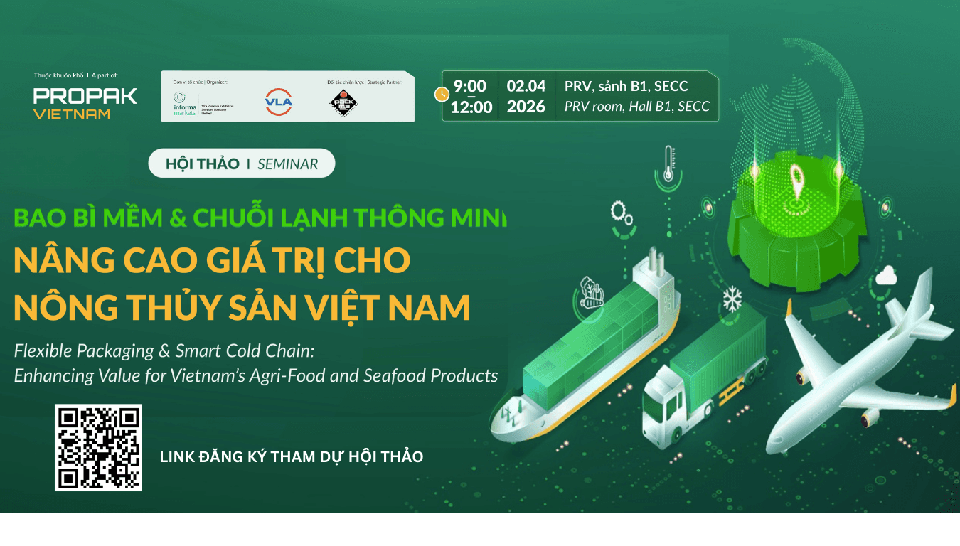 Chuỗi lạnh và bao bì mềm: Đòn bẩy nâng giá trị nông – thủy sản Việt Nam