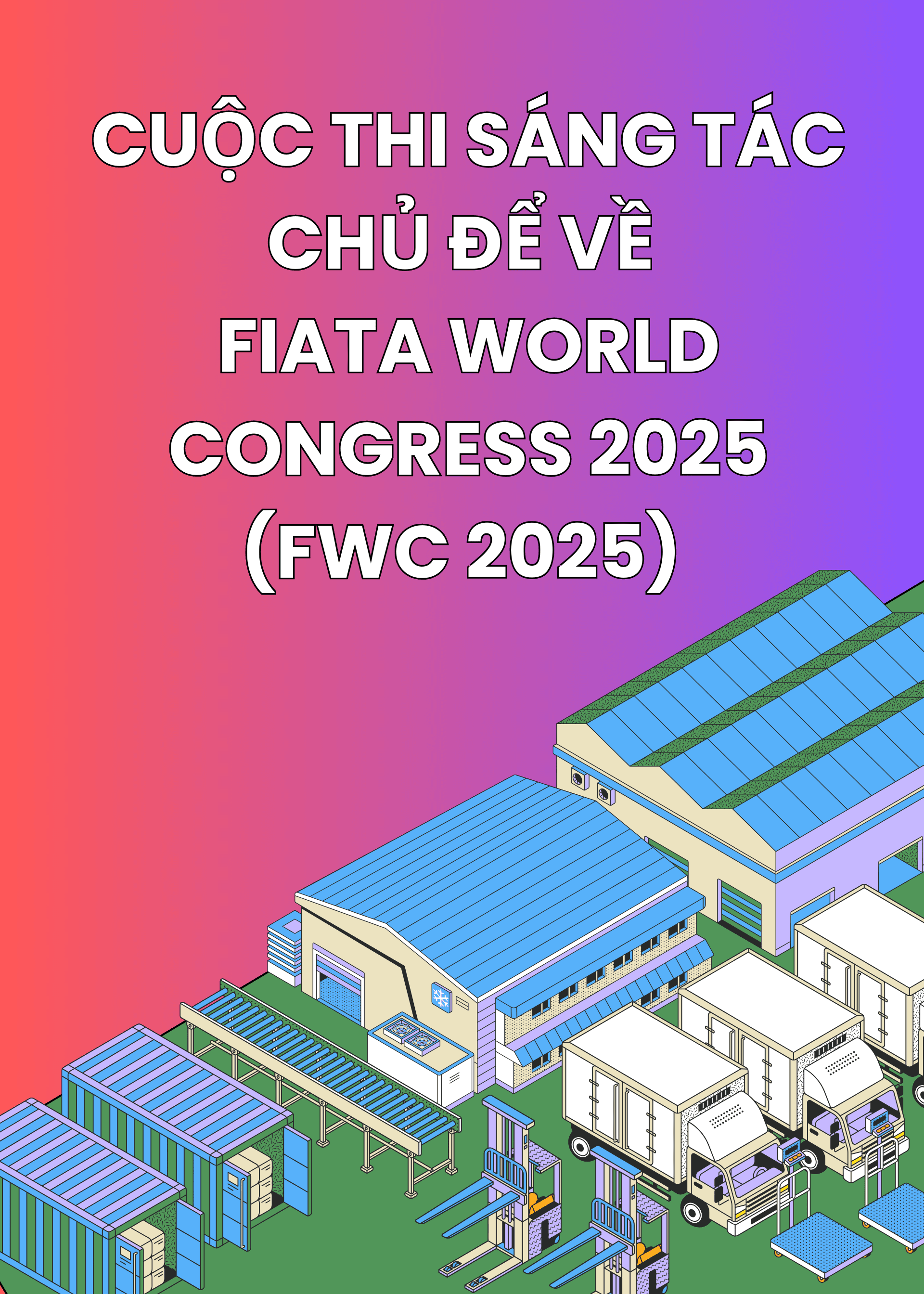 CUỘC THI SÁNG TÁC CHỦ ĐỂ VỀ FIATA WORLD CONGRESS 2025 (FWC 2025) TẠI HÀ NỘI